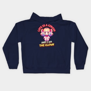 Life is a Circus and I am The Clown Cute Clown Girl Kids Hoodie